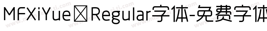 MFXiYue Regular字体字体转换